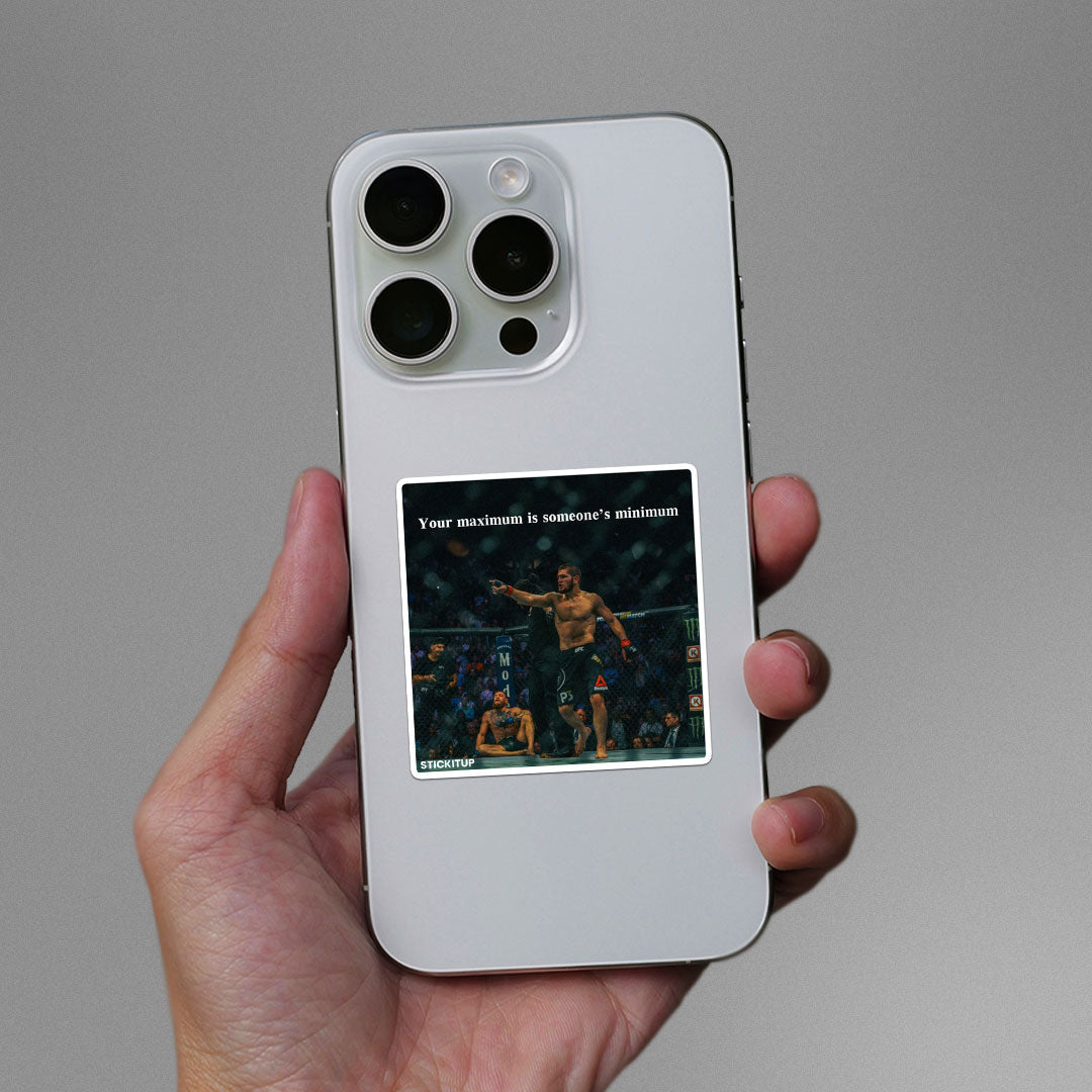 Your maximum is someones minimum Sticker - STICK IT UP