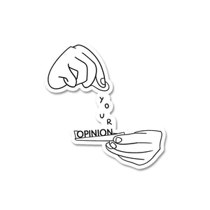Your Opinion Sticker waterproof vinyl decal for laptop, bike, car & bottle