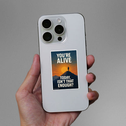 You're Alive Sticker - STICK IT UP