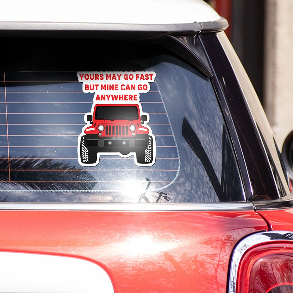 Yours May Go Fast Bumper Sticker waterproof vinyl decal for laptop, bike, car & bottle