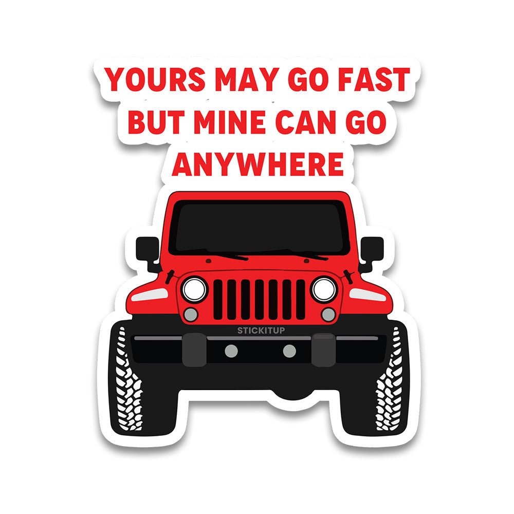 Yours May Go Fast Bumper Sticker waterproof vinyl decal for laptop, bike, car & bottle
