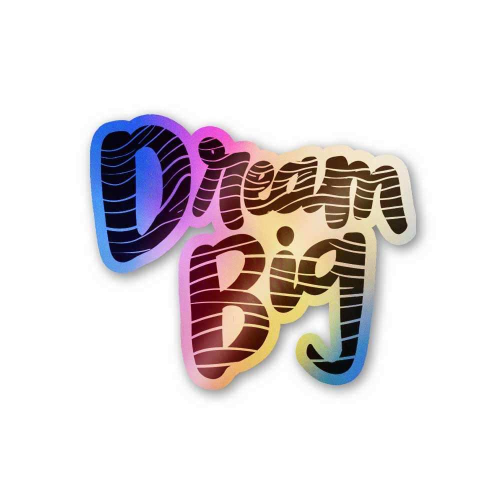 Dream big Holographic Stickers | STICK IT UP