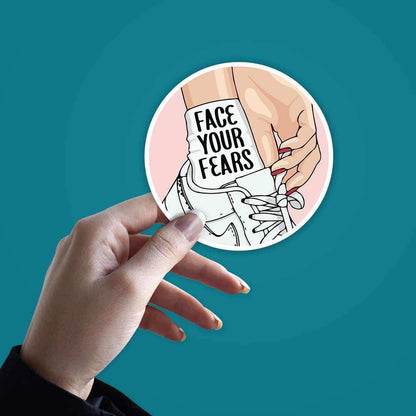 Face your fears Sticker | STICK IT UP