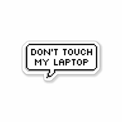 Don't touch my laptop Sticker | STICK IT UP