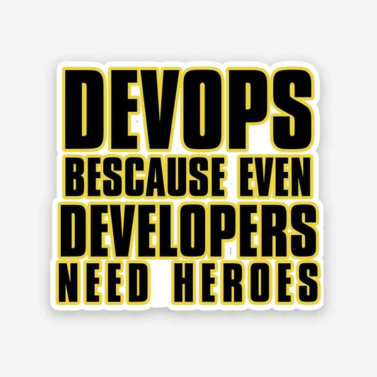 Devops because even developers need heroes sticker | STICK IT UP