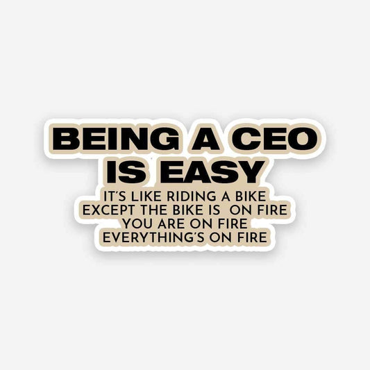 Being a CEO is easy sticker | STICK IT UP