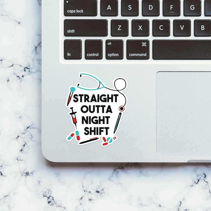 Straight outta night shift sticker | STICK IT UP