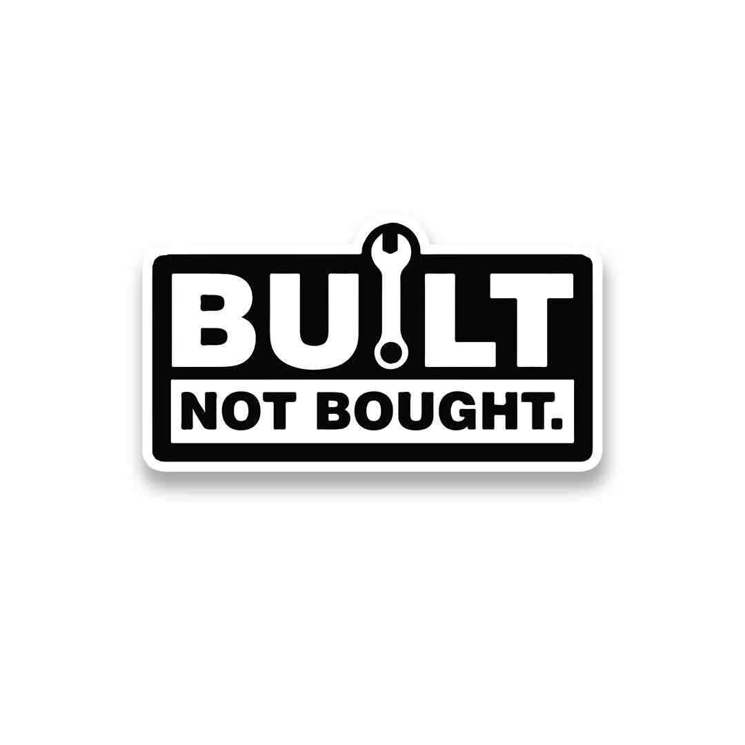 Built Not Bought Sticker | STICK IT UP