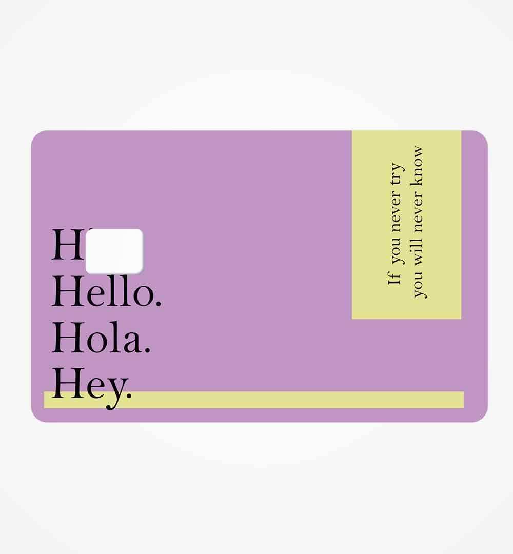 hii, hello, hola, hey credit card skin | STICK IT UP