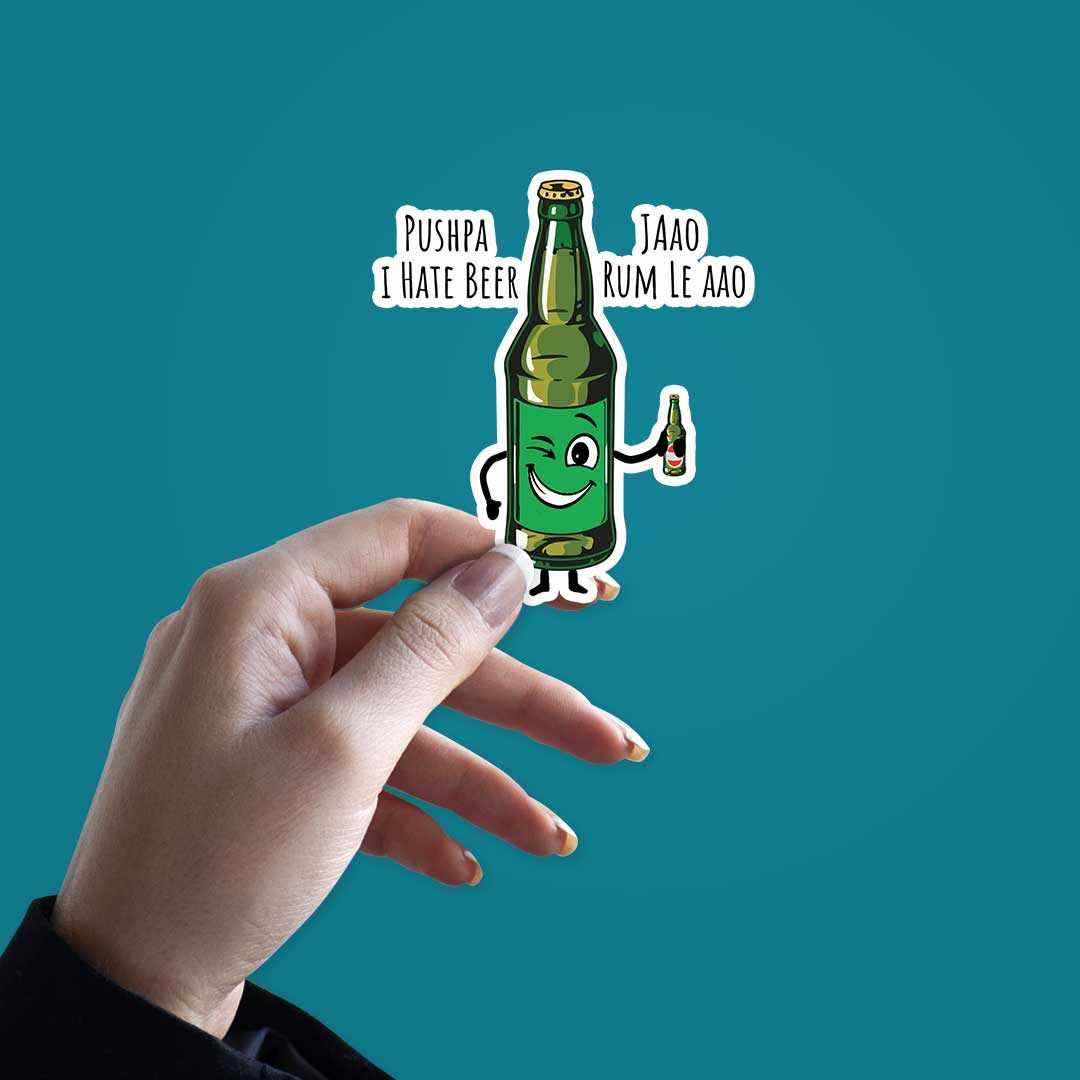 Pushpa I hate beer sticker | STICK IT UP