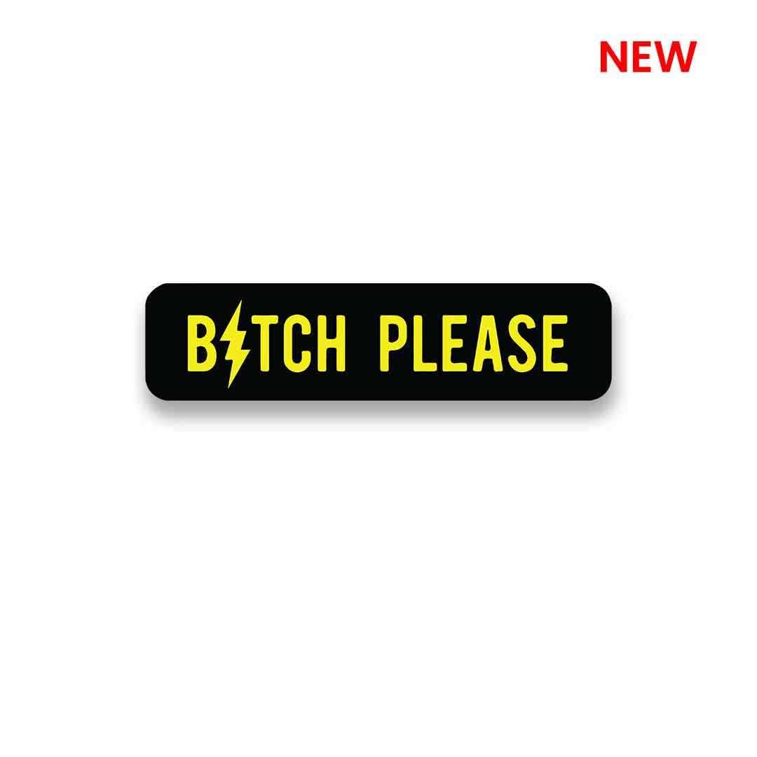 Bitch Please Sticker | STICK IT UP