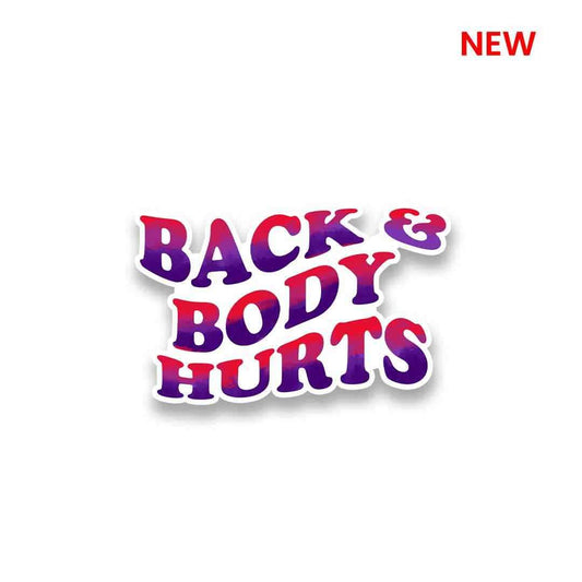 Back & Body Hurts Sticker | STICK IT UP