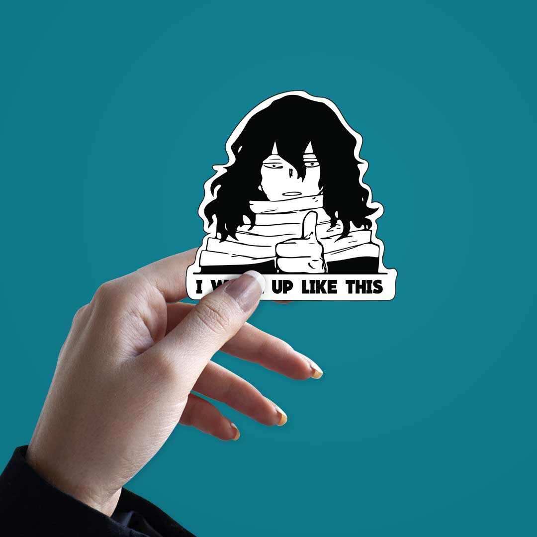 I woke up like this Sticker | STICK IT UP