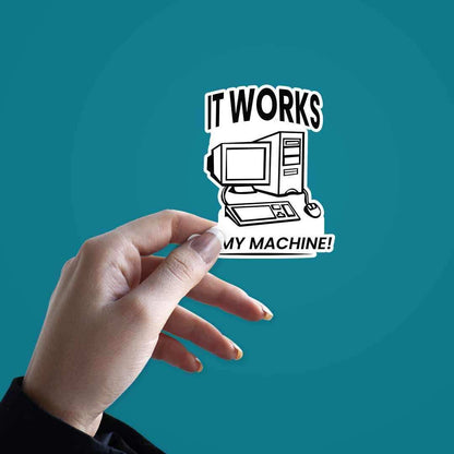 It works on my machine Sticker | STICK IT UP