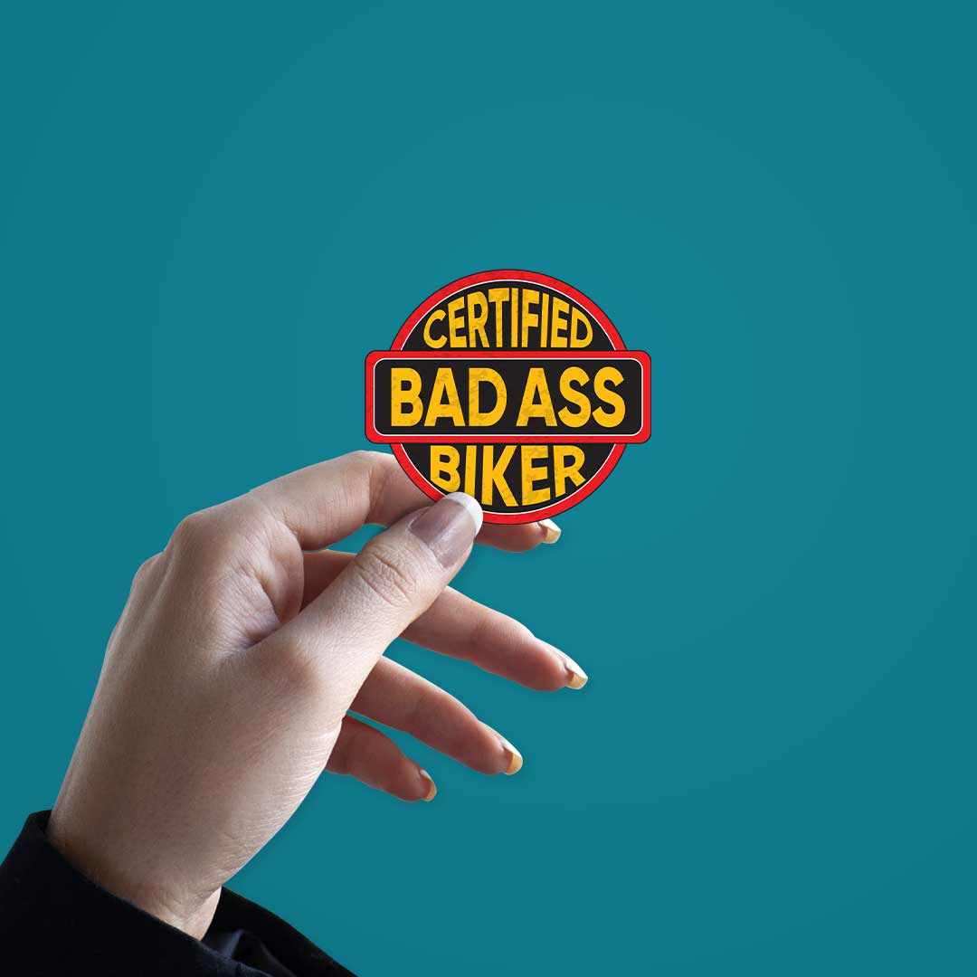 Certified Bad Ass Biker Sticker | STICK IT UP