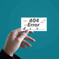 404 Error Sticker waterproof vinyl decal for laptop, bike, car & bottle