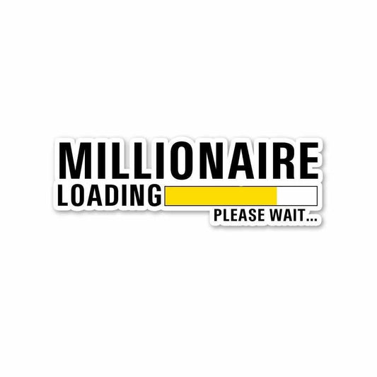 Millionaire LOADING Sticker | STICK IT UP