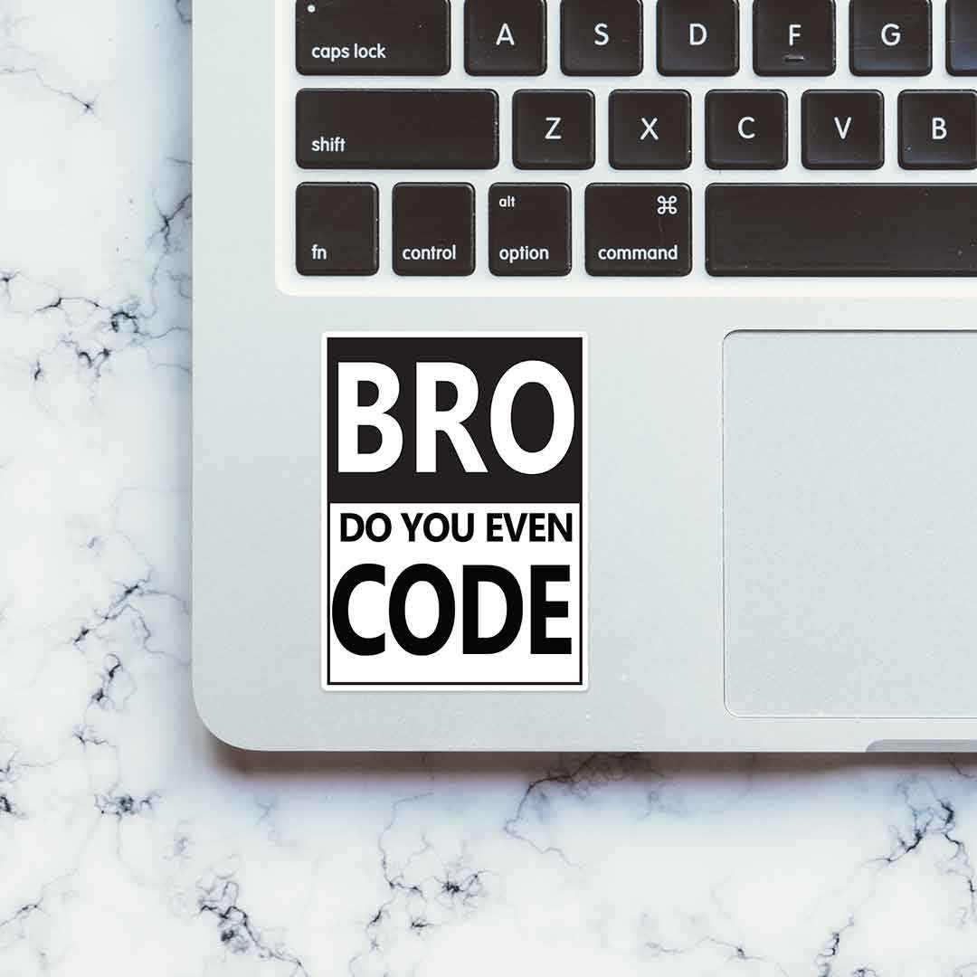 BRUH, Do you even code? Sticker | STICK IT UP