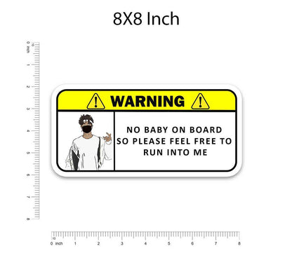 Warning!! No baby on board Bumper Sticker | STICK IT UP