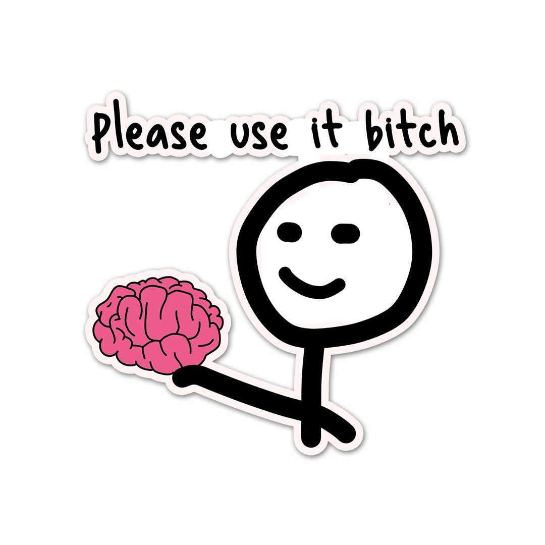 Please Use Brain Sticker | STICK IT UP