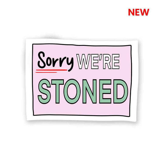 We're Stoned Sticker | STICK IT UP