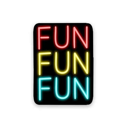 Neon Fun fun fun Sticker | STICK IT UP