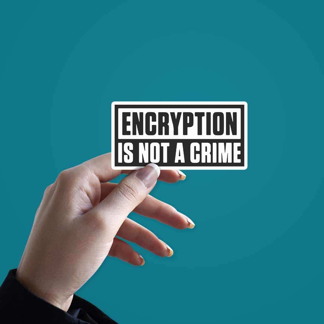 ENCRYPTION is not a crime Sticker | STICK IT UP