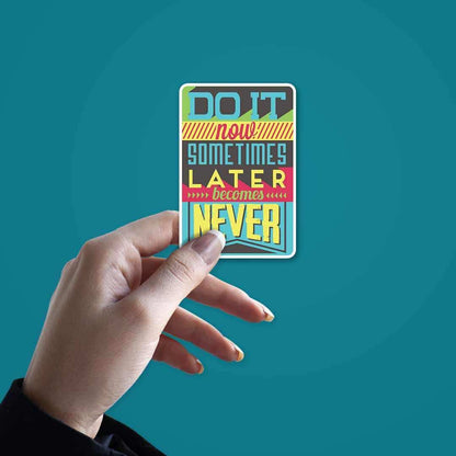 Do it now Sticker | STICK IT UP