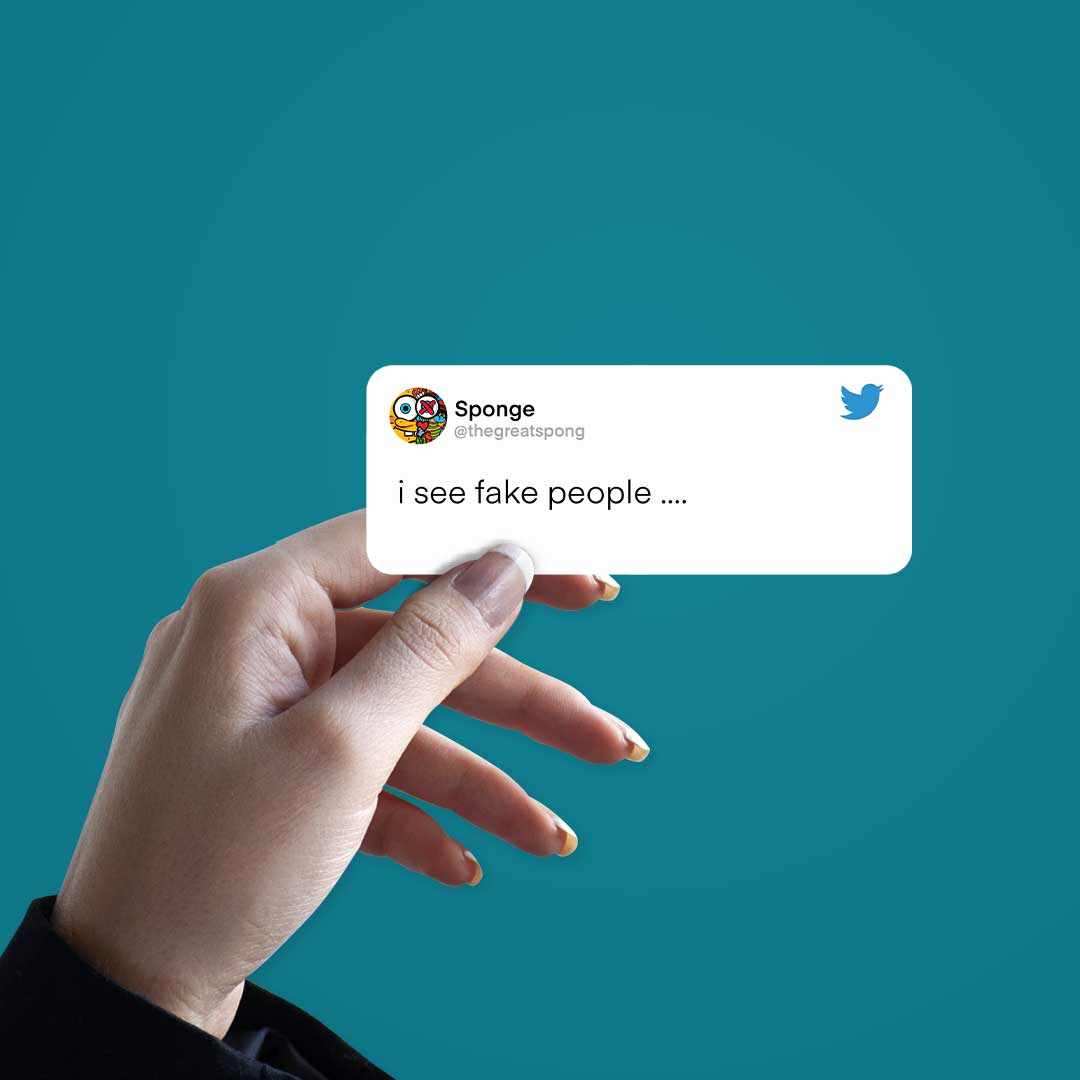 I see fake people Sticker | STICK IT UP