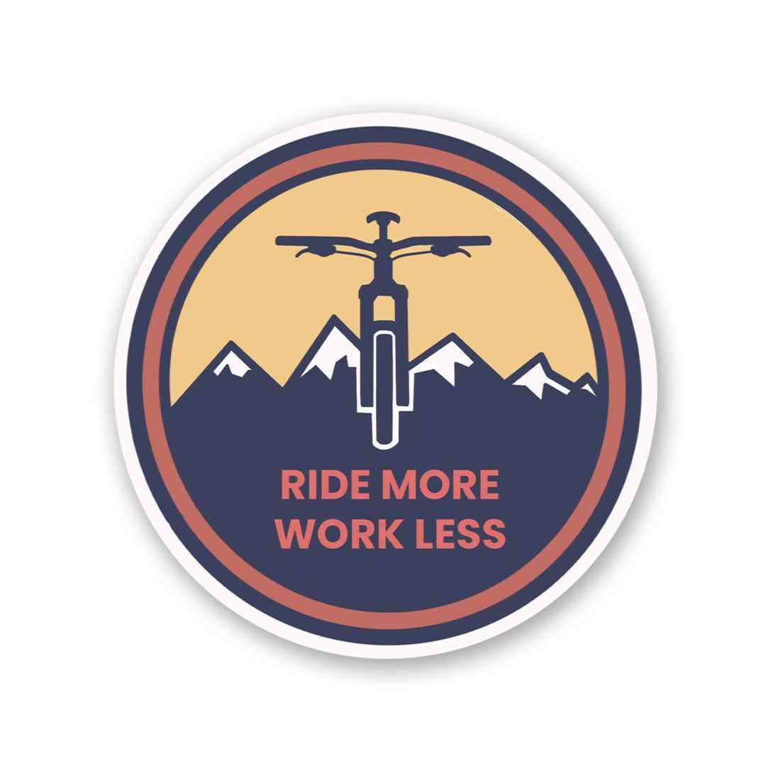 Ride More Work Less Sticker | STICK IT UP