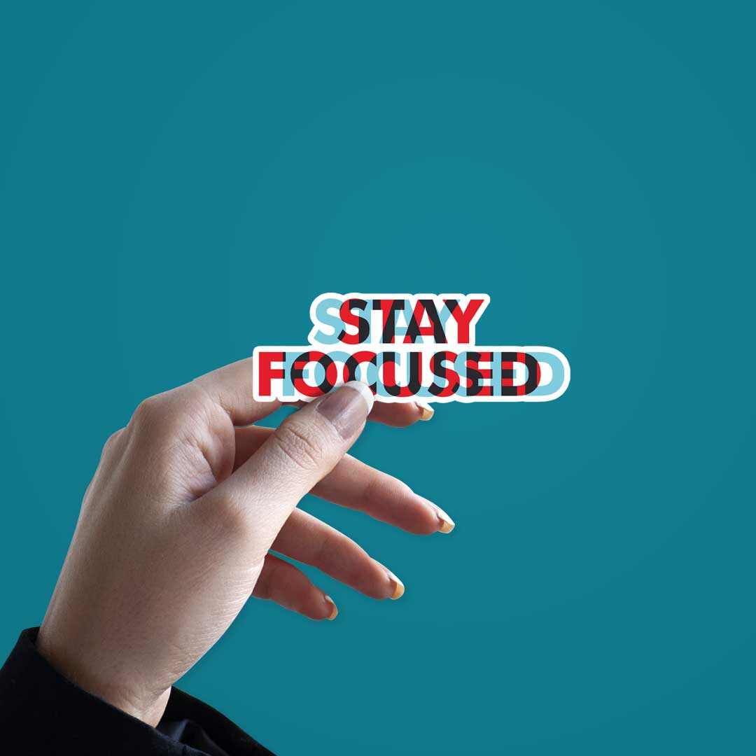 Stay Focused Sticker | STICK IT UP