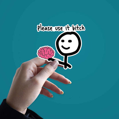 Please Use Brain Sticker | STICK IT UP