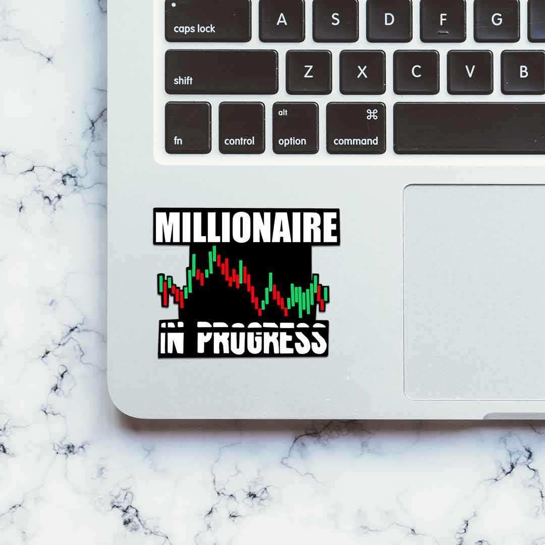 Millionaire in Progress Sticker | STICK IT UP