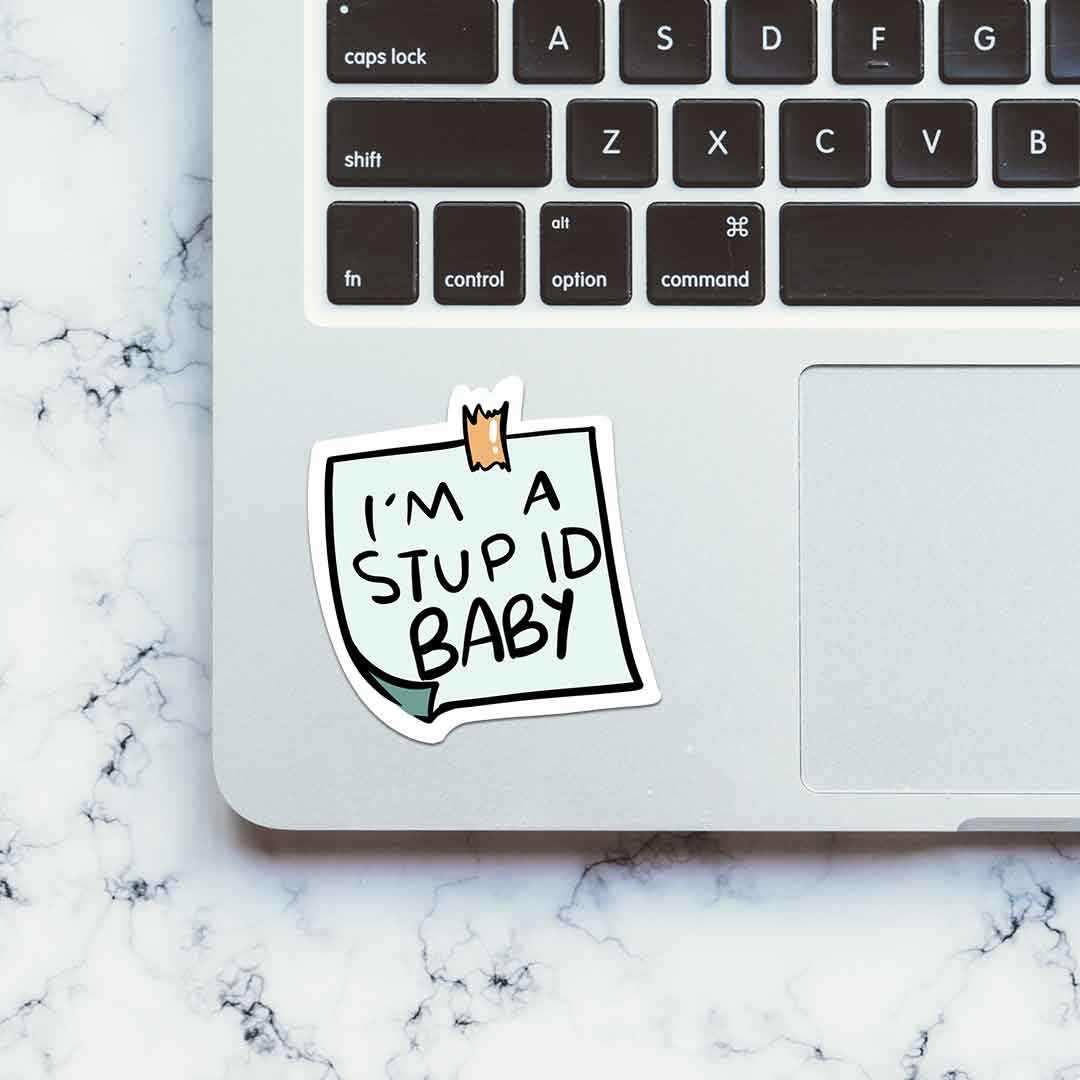 I Am Stupid Sticker | STICK IT UP