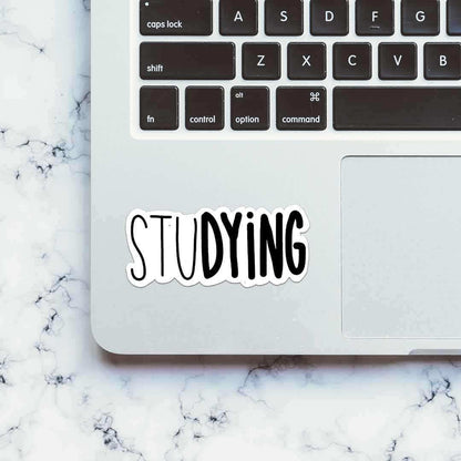 StuDYING Sticker | STICK IT UP