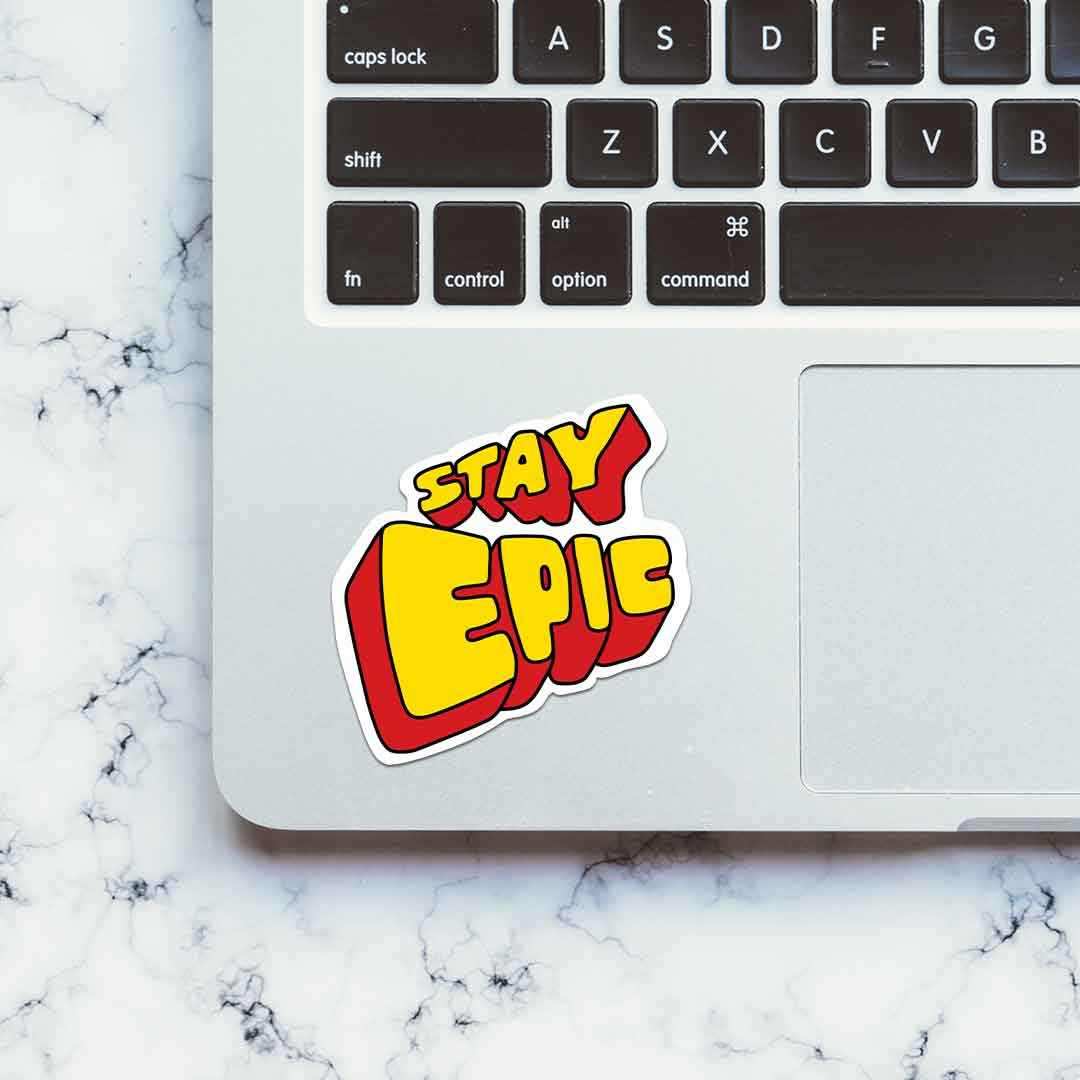 Stay Epic Sticker | STICK IT UP