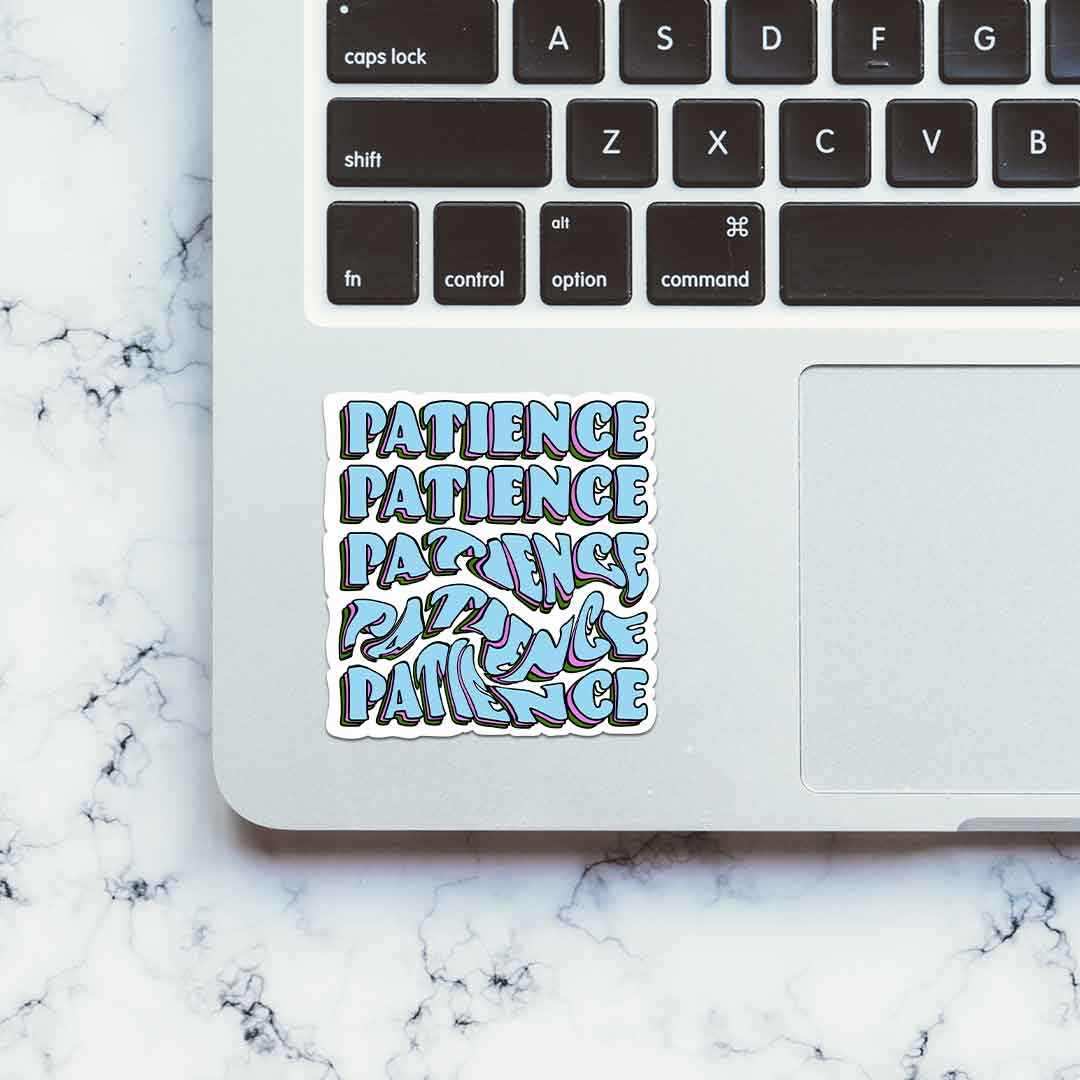 PATIENCE?!! Sticker | STICK IT UP