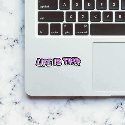 Life is trip Sticker | STICK IT UP