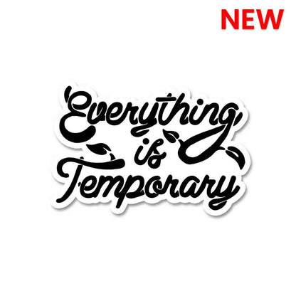 Everything is Temporary Sticker | STICK IT UP