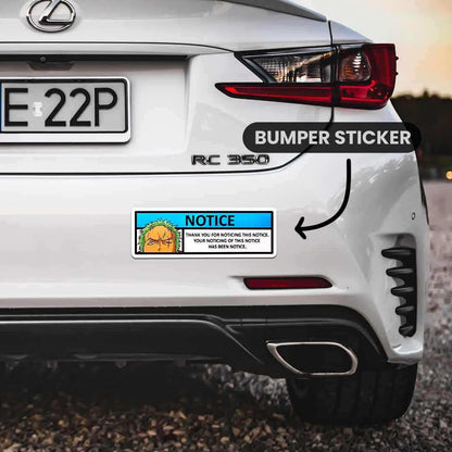 Notice Bumper Sticker | STICK IT UP