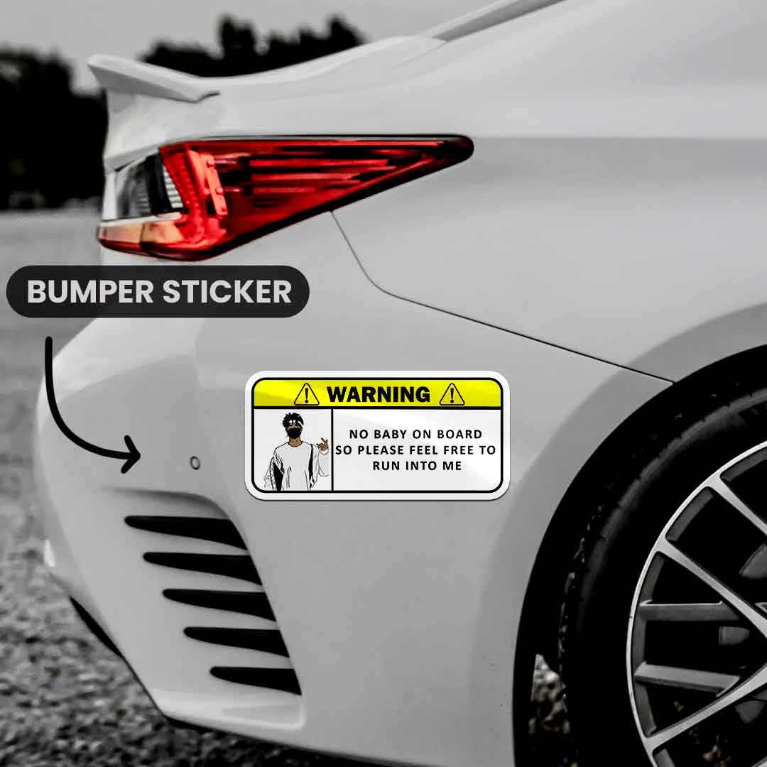 Warning!! No baby on board Bumper Sticker | STICK IT UP