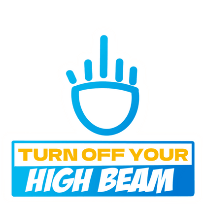 Turn off your high beam Reflective Sticker | STICK IT UP