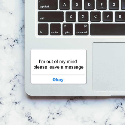 I'm out of my mind Sticker | STICK IT UP