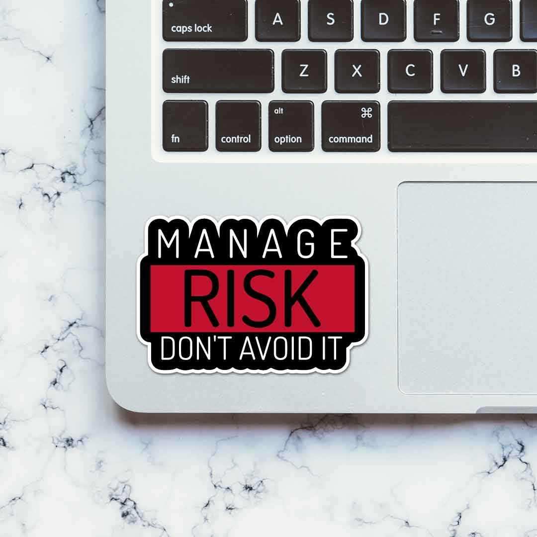 Manage Risk Don't Avoid It Sticker | STICK IT UP