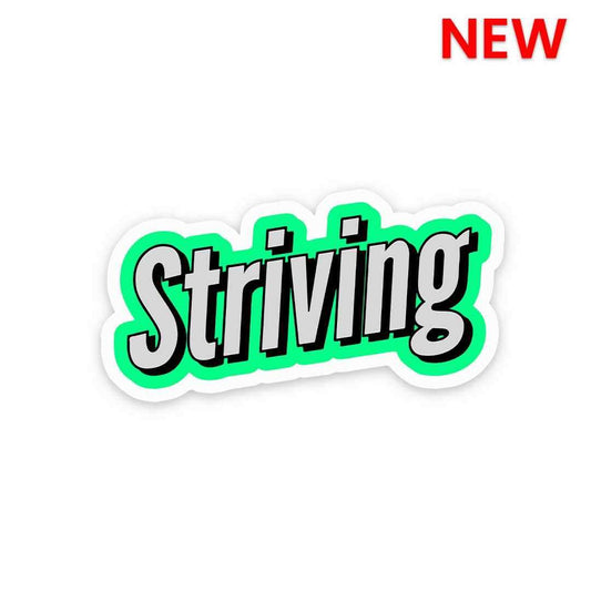 Striving Sticker | STICK IT UP