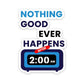 After 2Am Sticker waterproof vinyl decal for laptop, bike, car & bottle