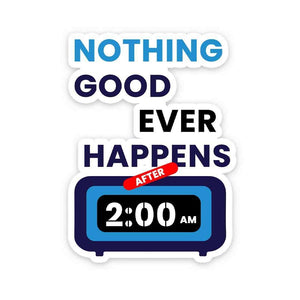 After 2Am Sticker waterproof vinyl decal for laptop, bike, car & bottle