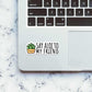 Aloe To My Friends Sticker waterproof vinyl decal for laptop, bike, car & bottle
