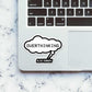 Also hungry Sticker waterproof vinyl decal for laptop, bike, car & bottle
