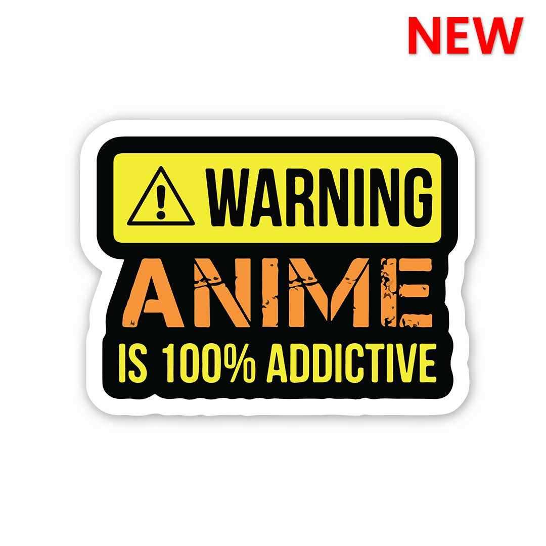 Anime is 100% Addictive Sticker waterproof vinyl decal for laptop, bike, car & bottle